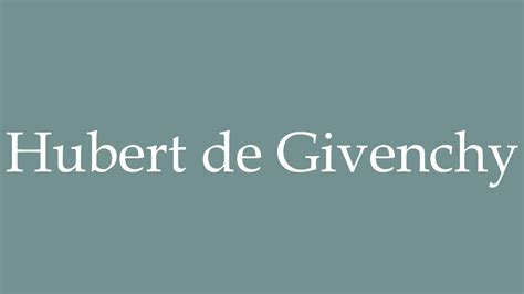 hubert de givenchy pronounce|How to pronounce hubert de givenchy .